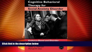 Must Have  Cognitive Behavioral Therapy for Social Anxiety Disorder: Evidence-Based and