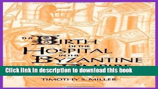 Ebook The Birth of the Hospital in the Byzantine Empire (Supplement to the Bulletin of the History