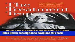 Books The Treatment Trap: How the Overuse of Medical Care is Wrecking Your Health and What You Can