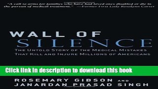 Ebook Wall of Silence: The Untold Story of the Medical Mistakes That Kill and Injure Millions of