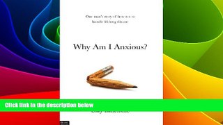 READ FREE FULL  Why Am I Anxious?  READ Ebook Full Ebook Free