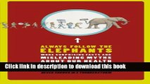 Ebook Always Follow the Elephants: More Surprising Facts and Misleading Myths about Our Health and