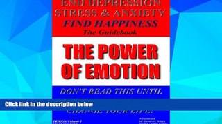 Must Have  The Power of Emotion: End Depression, Stress   Anxiety; Find Happiness, Trioga, Vol. 1