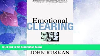 Must Have  Emotional Clearing: An East / West Guide to Releasing Negative Feelings and Awakening