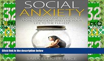 Must Have  Social Anxiety: How to Overcome Shyness, Be More Confident, and Live Your Life to the