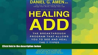 READ FREE FULL  Healing ADD Revised Edition: The Breakthrough Program that Allows You to See and