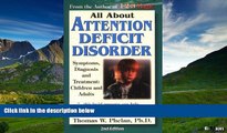 Must Have  All About Attention Deficit Disorder: Symptoms, Diagnosis, and Treatment: Children and