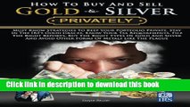 Download How To Buy And Sell Gold   Silver PRIVATELY: Must Know Strategies To Keep Your Portfolio