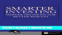 Download Smarter Investing: Simpler Decisions for Better Results (Financial Times Series)  Read