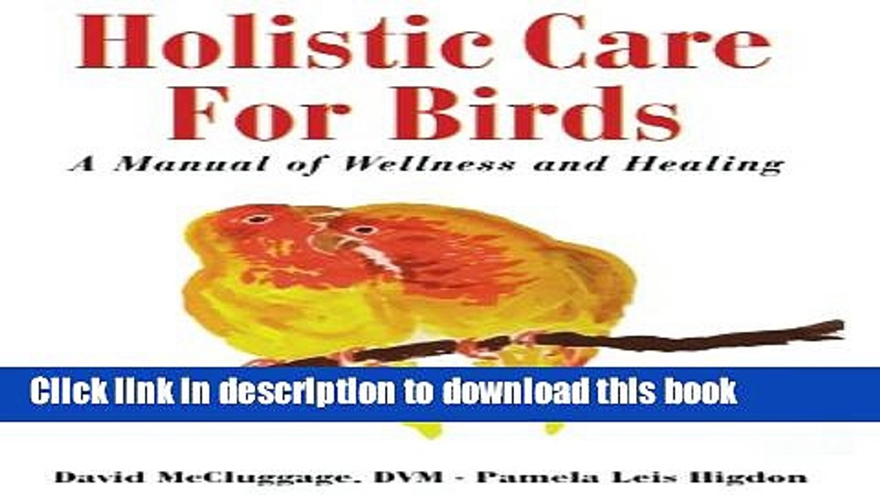 [Read PDF] Holistic Care for Birds: A Manual of Wellness and Healing Download Online
