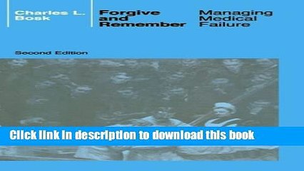 [Read PDF] Forgive and Remember: Managing Medical Failure, 2nd Edition Download Online