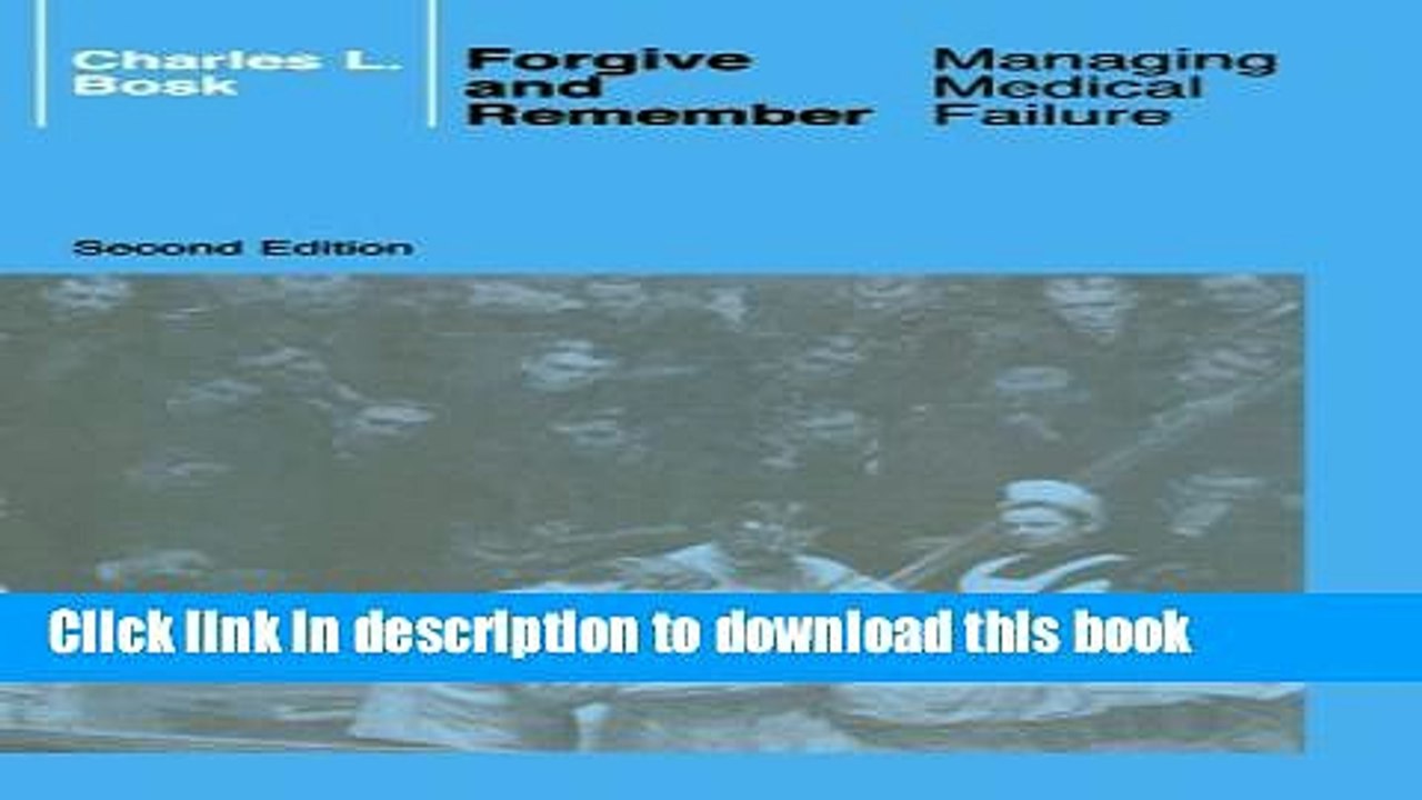 [Read PDF] Forgive and Remember: Managing Medical Failure, 2nd Edition Download Online