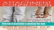 Ebook The Attachment Connection: Parenting a Secure and Confident Child Using the Science of