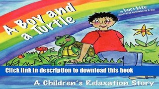 Books A Boy and a Turtle: A Story that Teaches Younger Children how to Visualize to Reduce Stress,