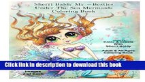 Download Sherri Baldy My-Besties Under The Sea Mermaids coloring book for adults and all ages: