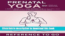 Ebook Prenatal Yoga: Reference to Go: 50 Poses and Meditations Free Online