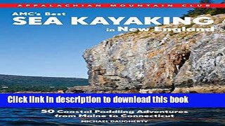 Books AMC s Best Sea Kayaking in New England: 50 Coastal Paddling Adventures from Maine to