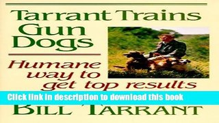 [Read PDF] Tarrant Trains Gun Dogs Ebook Free