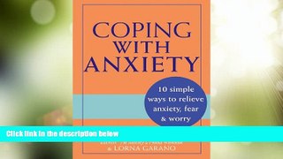 READ FREE FULL  Coping with Anxiety: 10 Simple Ways to Relieve Anxiety, Fear   Worry  READ Ebook
