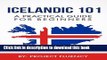Ebook Icelandic: 101 A Practical Guide for Beginners: Speak Icelandic, Fast Language Learning,