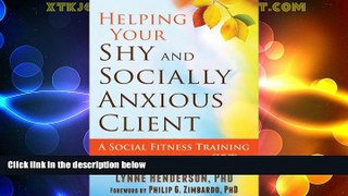 Must Have  Helping Your Shy and Socially Anxious Client: A Social Fitness Training Protocol Using