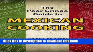 Ebook The Poor Gringo Guide to Mexican Cooking Full Online