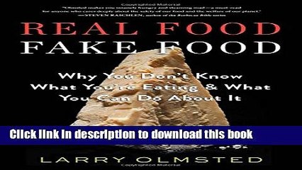 Books Real Food/Fake Food: Why You Don t Know What You re Eating and What You Can Do about It Free