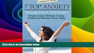 READ FREE FULL  7 Top Anxiety Management Techniques : How You Can Stop Anxiety And Release Stress