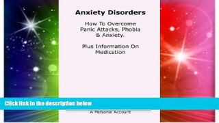 READ FREE FULL  Anxiety Disorders. Concise Blueprint To Overcome Panic Attacks, Phobia   Anxiety.