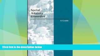 Must Have  Social Anxiety Disorder : A Guide  READ Ebook Full Ebook Free