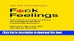 Ebook F*ck Feelings: One Shrink s Practical Advice for Managing All Life s Impossible Problems