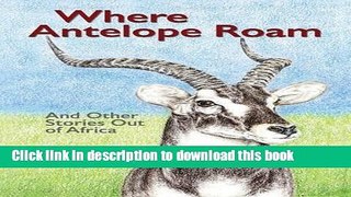 Ebook Where Antelope Roam Full Download