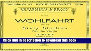 Read Franz Wohlfahrt - 60 Studies, Op. 45 Complete: Books 1 and 2 for Violin (Schirmer s Library