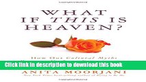 Ebook What If This Is Heaven?: How Our Cultural Myths Prevent Us from Experiencing Heaven on Earth