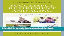 Books A Psychiatrist s Guide to Successful Retirement and Aging: Coping with Change Full Online