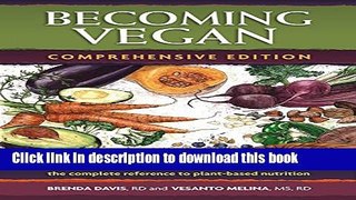 Books Becoming Vegan: Comprehensive Edition: The Complete Reference on Plant-Based Nutrition Free