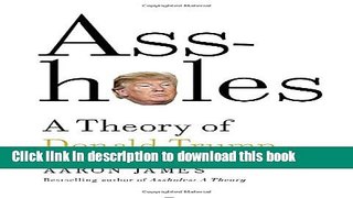 Books Assholes: A Theory of Donald Trump Free Online