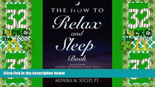 Must Have  The HOW TO RELAX and SLEEP BOOK: Discover Simple Methods That Empower You to Master