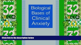 Big Deals  Biological Bases of Clinical Anxiety  Free Full Read Most Wanted