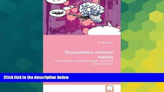 READ FREE FULL  Fluvoxamine maleate tablets: For Obsessive compulsive disorder and Social Anxiety