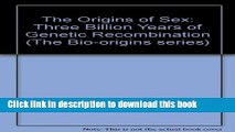 Ebook The Origins of Sex: Three Billion Years of Genetic Recombination Full Online