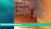 READ FREE FULL  Don t Forget To Look Up : A Christian s Guide to Overcoming Anxiety and Panic