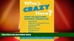 READ FREE FULL  Who s Crazy Here?: Steps to Recovery Without Drugs for ADD/ADHD, Addiction
