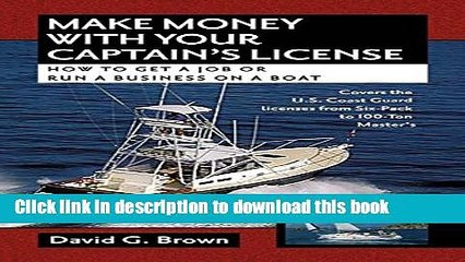 Download  Make Money With Your Captain s License: How to Get a Job or Run a Business on a Boat