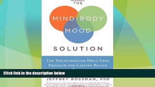 Must Have  The Mind-Body Mood Solution: The Breakthrough Drug-Free Program for Lasting Relief from