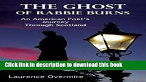 Ebook The Ghost of Rabbie Burns: An American Poet s Journey Through Scotland Full Download