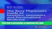 Ebook The Busy Physician s Guide To Genetics, Genomics and Personalized Medicine Free Online