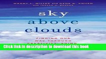 Ebook Sky Above Clouds: Finding Our Way through Creativity, Aging, and Illness Free Online