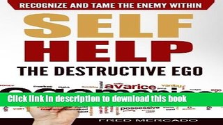 Ebook Self Help: The Destructive Ego: Recognize and Tame the Enemy Within Full Online