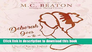 Ebook Deborah Goes to Dover: A Novel of Regency England  (Traveling Matchmaker Series, Book 5)
